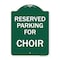 Signmission Designer Series Parking Reserved for Choir, Green & White Aluminum Sign, 18" x 24", GW-1824-23396 A-DES-GW-1824-23396 - alternate 1